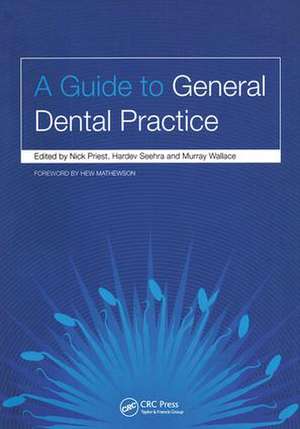 A Guide to General Dental Practice: v. 1, Relationships and Responses de Nick Priest