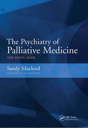 The Psychiatry of Palliative Medicine: The Doctor's Companion to the Classics, v. 2 de Sandy MacLeod