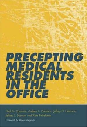 Precepting Medical Residents in the Office de Paul M. Paulman