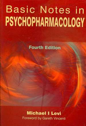 Basic Notes in Psychopharmacology de Michael Levi