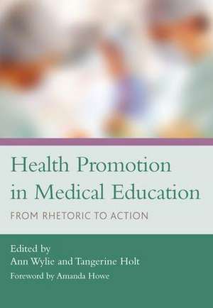 Health Promotion in Medical Education: From Rhetoric to Action de Ann Wylie