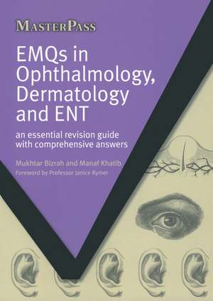 EMQs in Ophthalmology, Dermatology and ENT: An Essential Revision Guide with Comprehensive Answers de Mukhtar Bizrah