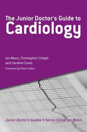 The Junior Doctor's Guide to Cardiology de Mann Ian