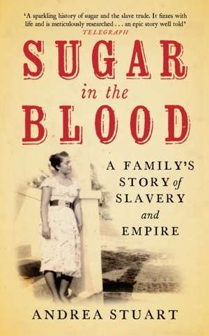 Sugar in the Blood de Andrea Stuart