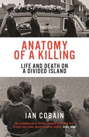 Anatomy of a Killing de Ian Cobain