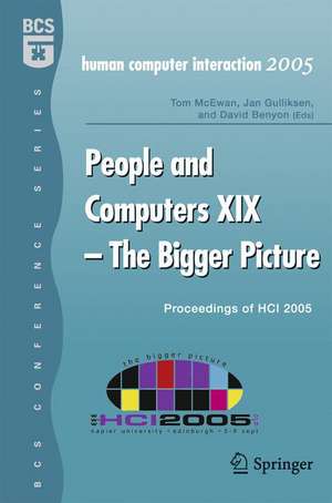 People and Computers XIX - The Bigger Picture: Proceedings of HCI 2005 de Tom McEwan