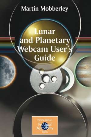 Lunar and Planetary Webcam User's Guide de Martin Mobberley