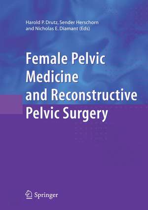 Female Pelvic Medicine and Reconstructive Pelvic Surgery de Harold P. Drutz