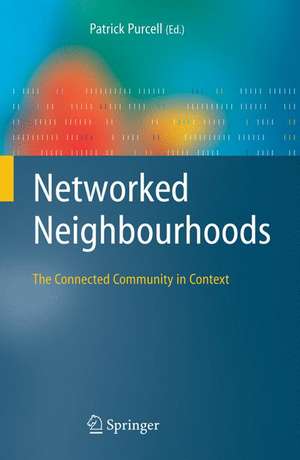 Networked Neighbourhoods: The Connected Community in Context de Patrick Purcell