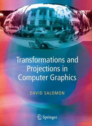 Transformations and Projections in Computer Graphics de David Salomon