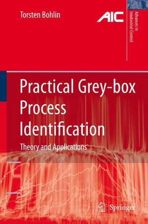 Practical Grey-box Process Identification: Theory and Applications de Torsten P. Bohlin