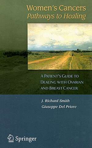 Women's Cancers: Pathways to Healing: A Patient’s Guide to Dealing with Ovarian and Breast Cancer de Giuseppe Del Priore