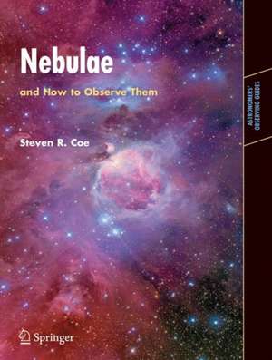 Nebulae and How to Observe Them de Steven Coe