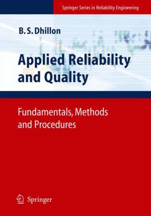 Applied Reliability and Quality: Fundamentals, Methods and Procedures de Balbir S. Dhillon