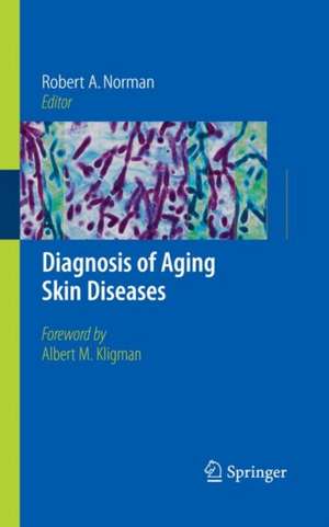 Diagnosis of Aging Skin Diseases de Robert A. Norman