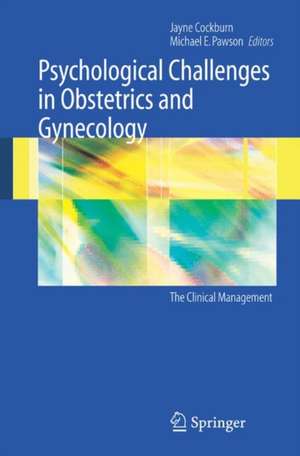 Psychological Challenges in Obstetrics and Gynecology: The Clinical Management de Jayne Cockburn