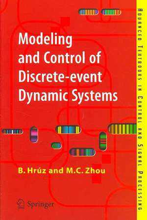 Modeling and Control of Discrete-event Dynamic Systems: with Petri Nets and Other Tools de Branislav Hrúz