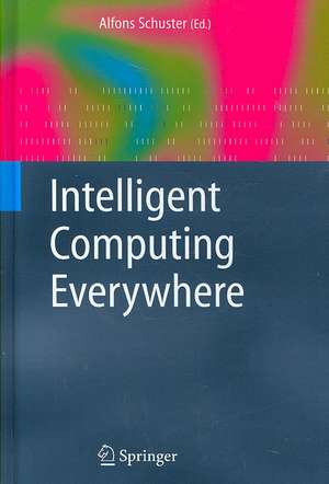 Intelligent Computing Everywhere de Alfons Schuster