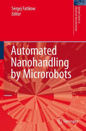 Automated Nanohandling by Microrobots de Sergej Fatikow