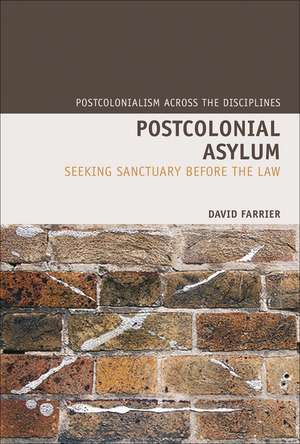 Postcolonial Asylum: Seeking Sanctuary before the Law de David Farrier