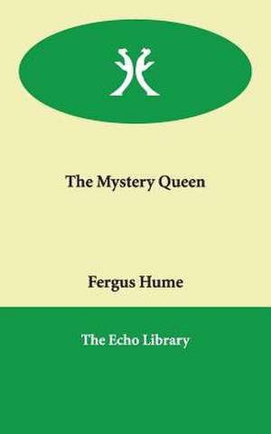 The Mystery Queen de Fergus Hume