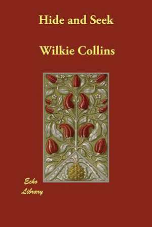 Hide and Seek de Wilkie Collins