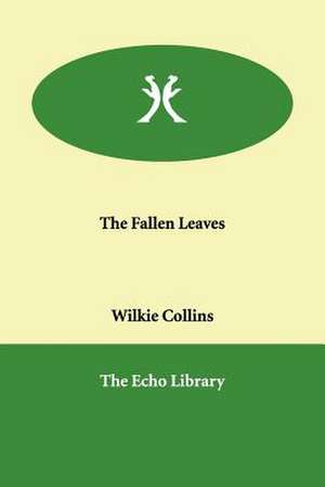 The Fallen Leaves de Wilkie Collins