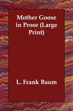 Mother Goose in Prose de L. Frank Baum