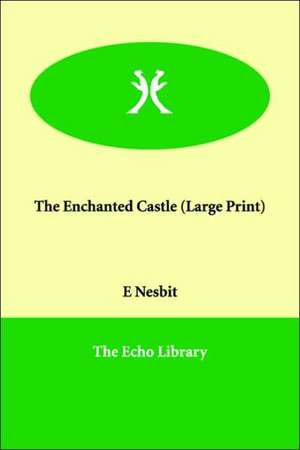 The Enchanted Castle de Edith Nesbit