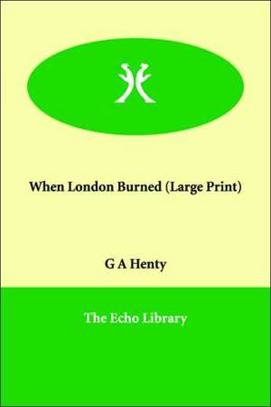 When London Burned de G. A. Henty