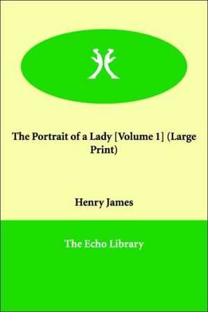 The Portrait of a Lady [Volume 1] de Jr. James, Henry