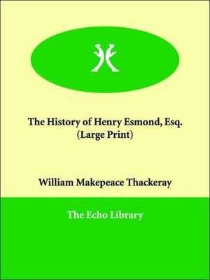 The History of Henry Esmond, Esq. de William Makepeace Thackeray