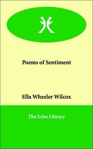 Poems of Sentiment de Ella Wheeler Wilcox