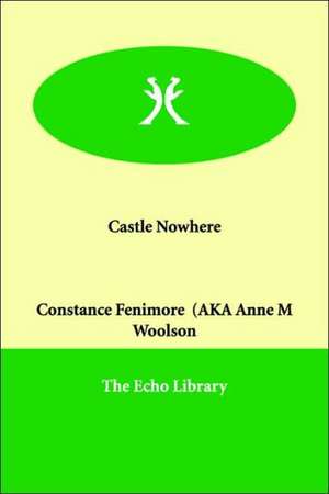 Castle Nowhere de Constance Fenimore Woolson