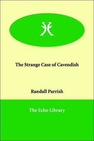 The Strange Case of Cavendish de Randall Parrish