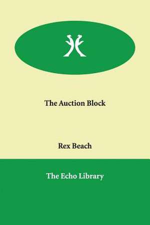 The Auction Block de Rex Beach