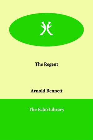 The Regent de Arnold Bennett