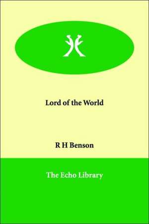 Lord of the World de Robert Hugh Benson