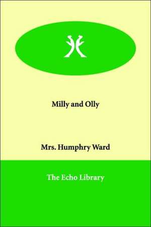 Milly and Olly de Mrs Humphry Ward