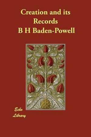 Creation and Its Records de B. H. Baden-Powell