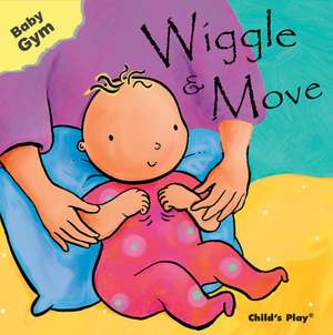 Wiggle & Move de Sanja Rescek