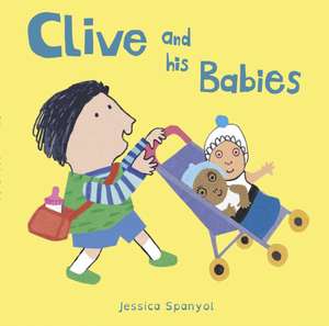 Clive and His Babies de Jessica Spanyol