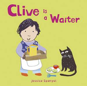 Clive Is a Waiter de Jessica Spanyol