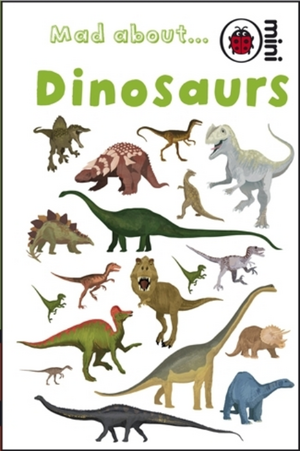 Mad About Dinosaurs de Ladybird