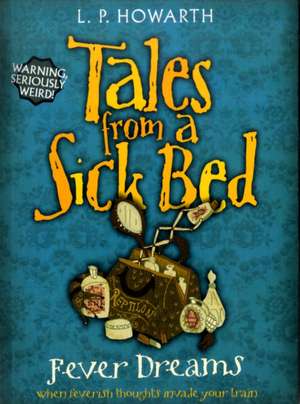 Tales from a Sick Bed de L. P. Howarth