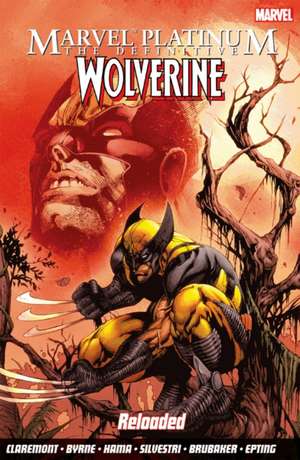 Marvel Platinum: The Definitive Wolverine Reloaded de Chris Claremont