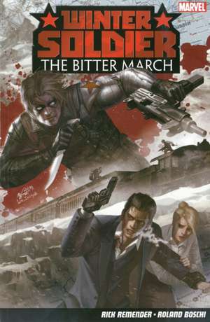 Winter Soldier: The Bitter March de Rick Remender