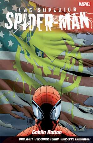 Superior Spider-Man Vol.6: Goblin Nation de Dan Slott