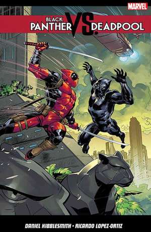 Black Panther vs. Deadpool de Daniel Kibblesmith