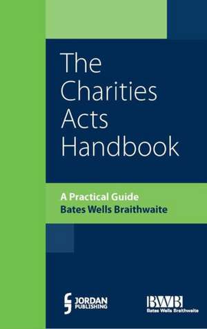 Charities Acts Handbook: A Practical Guide to the Charities ACT de Julian Blake